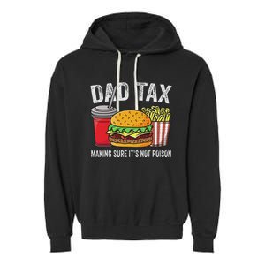 Dad Tax Making Sure Funny Fathers Day Garment-Dyed Fleece Hoodie