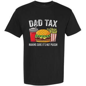 Dad Tax Making Sure Funny Fathers Day Garment-Dyed Heavyweight T-Shirt