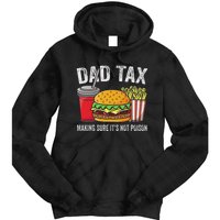 Dad Tax Making Sure Funny Fathers Day Tie Dye Hoodie