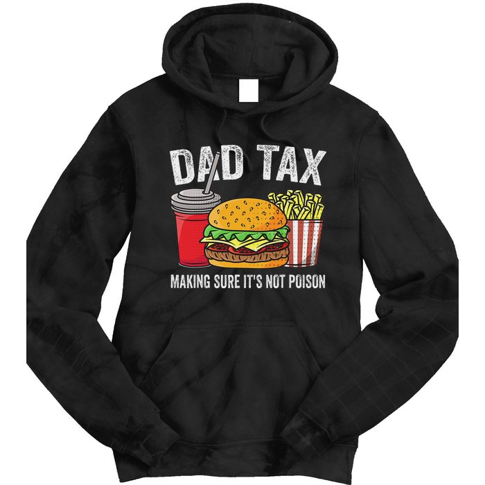 Dad Tax Making Sure Funny Fathers Day Tie Dye Hoodie