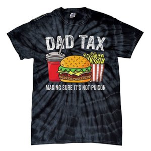 Dad Tax Making Sure Funny Fathers Day Tie-Dye T-Shirt