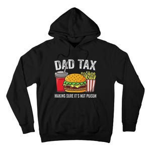 Dad Tax Making Sure Funny Fathers Day Tall Hoodie