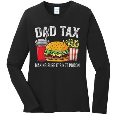 Dad Tax Making Sure Funny Fathers Day Ladies Long Sleeve Shirt