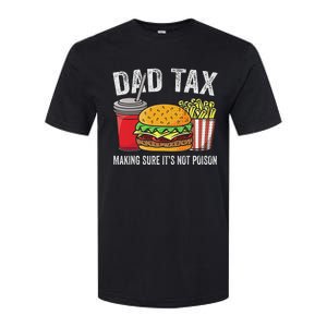 Dad Tax Making Sure Funny Fathers Day Softstyle CVC T-Shirt