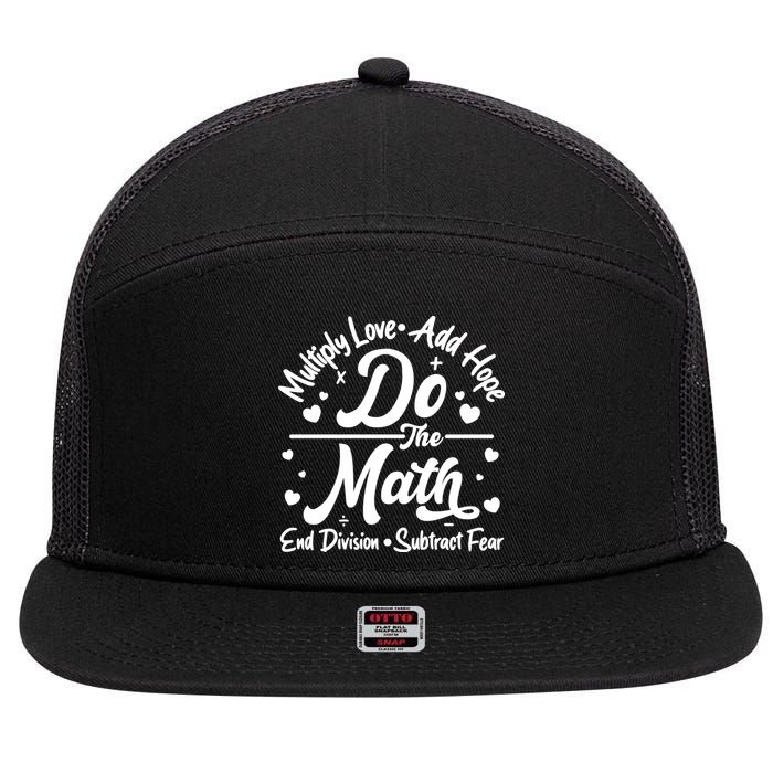 Do The Math Multiply Love Add Hope End Division Subtract Fear 7 Panel Mesh Trucker Snapback Hat