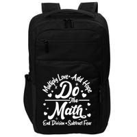 Do The Math Multiply Love Add Hope End Division Subtract Fear Impact Tech Backpack