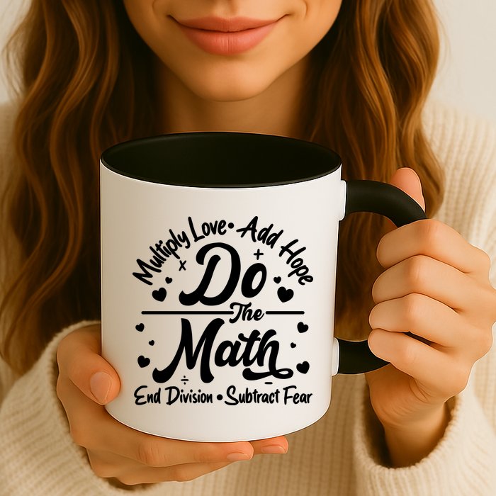 Do The Math Multiply Love Add Hope End Division Subtract Fear Mug