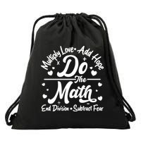 Do The Math Multiply Love Add Hope End Division Subtract Fear Drawstring Bag