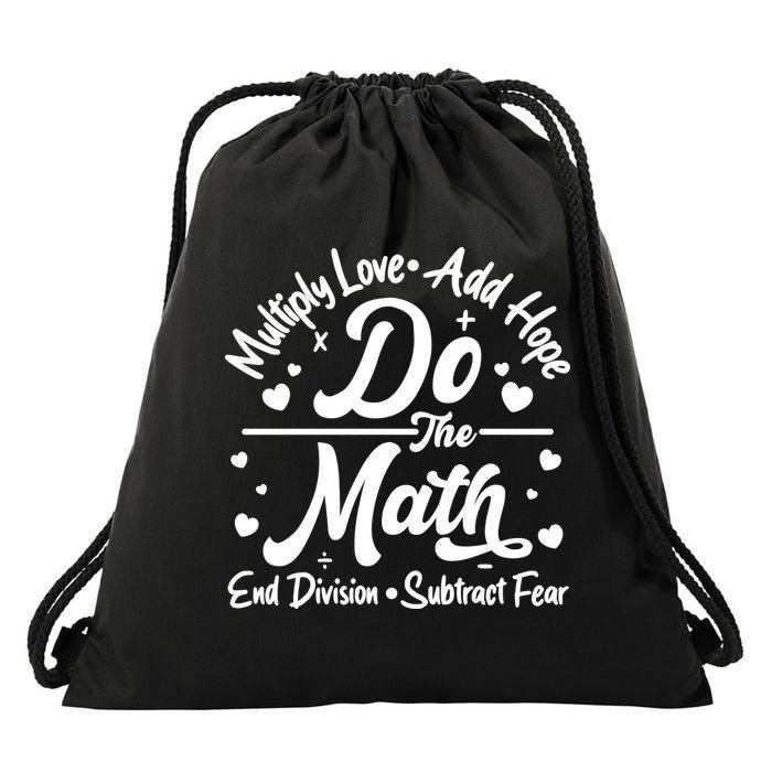 Do The Math Multiply Love Add Hope End Division Subtract Fear Drawstring Bag