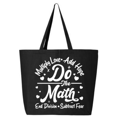 Do The Math Multiply Love Add Hope End Division Subtract Fear 25L Jumbo Tote