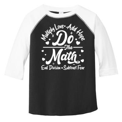 Do The Math Multiply Love Add Hope End Division Subtract Fear Toddler Fine Jersey T-Shirt