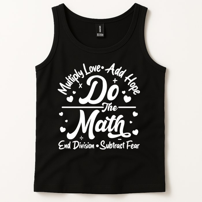 Do The Math Multiply Love Add Hope End Division Subtract Fear Tank Top