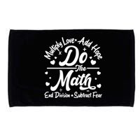 Do The Math Multiply Love Add Hope End Division Subtract Fear Microfiber Hand Towel