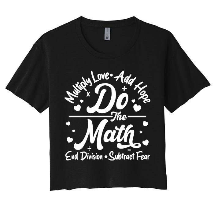 Do The Math Multiply Love Add Hope End Division Subtract Fear Crop Top