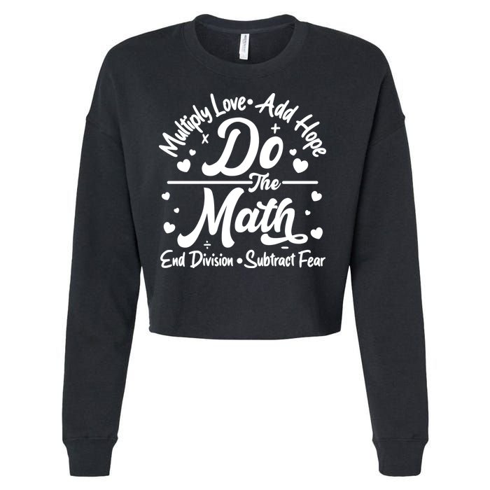 Do The Math Multiply Love Add Hope End Division Subtract Fear Cropped Pullover Crew