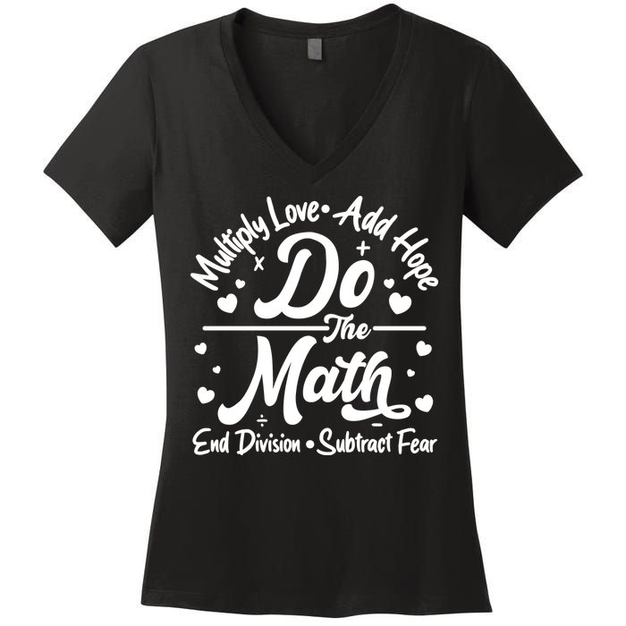 Do The Math Multiply Love Add Hope End Division Subtract Fear Women's V-Neck T-Shirt