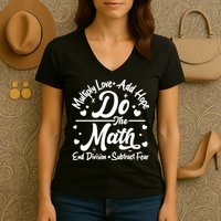 Do The Math Multiply Love Add Hope End Division Subtract Fear Women's V-Neck T-Shirt