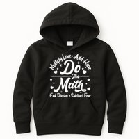 Do The Math Multiply Love Add Hope End Division Subtract Fear Kids Hoodie