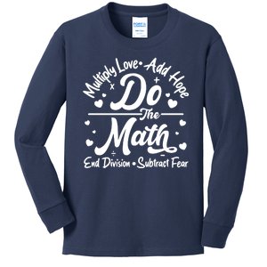 Do The Math Multiply Love Add Hope End Division Subtract Fear Kids Long Sleeve Shirt