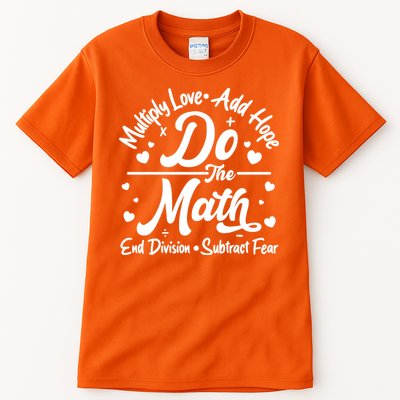Do The Math Multiply Love Add Hope End Division Subtract Fear Tall T-Shirt