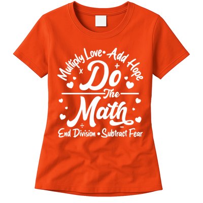 Do The Math Multiply Love Add Hope End Division Subtract Fear Womens T-Shirt