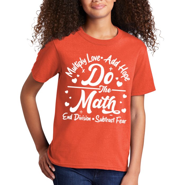 Do The Math Multiply Love Add Hope End Division Subtract Fear Kids T-Shirt