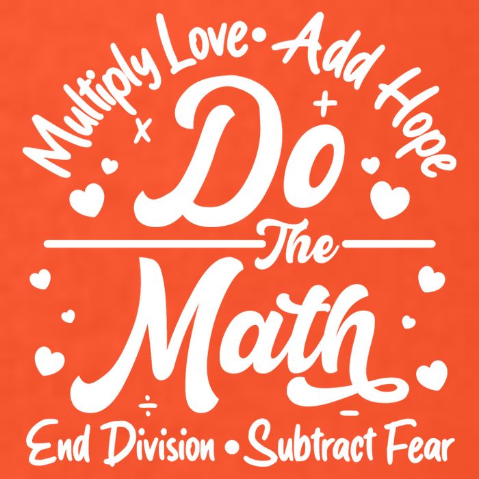 Do The Math Multiply Love Add Hope End Division Subtract Fear Kids T-Shirt