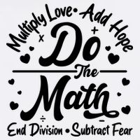 Do The Math Multiply Love Add Hope End Division Subtract Fear Garment-Dyed Sweatshirt