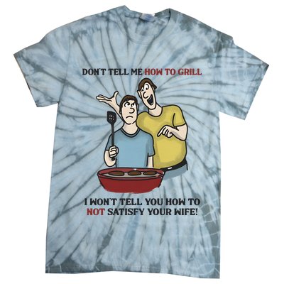 Dont Tell Me How To Grill Tie-Dye T-Shirt