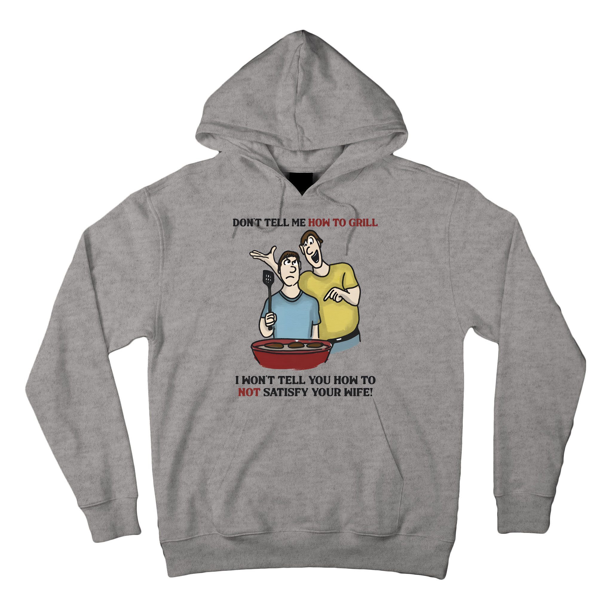 Dont Tell Me How To Grill Tall Hoodie