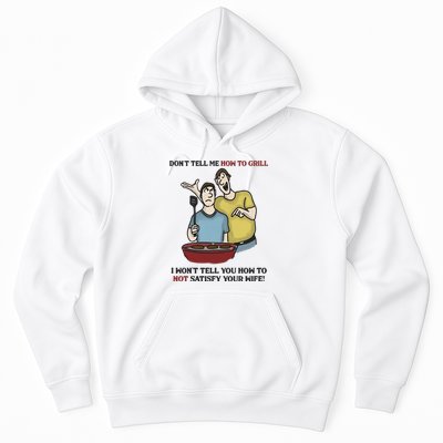 Dont Tell Me How To Grill Hoodie