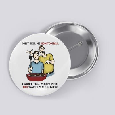 Dont Tell Me How To Grill Button
