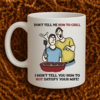 Dont Tell Me How To Grill Mug