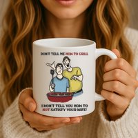Dont Tell Me How To Grill Mug