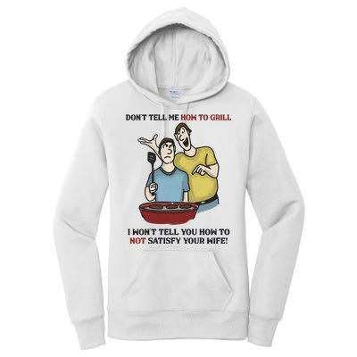 Dont Tell Me How To Grill Women's Pullover Hoodie