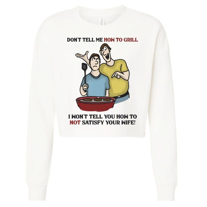 Dont Tell Me How To Grill Cropped Pullover Crew