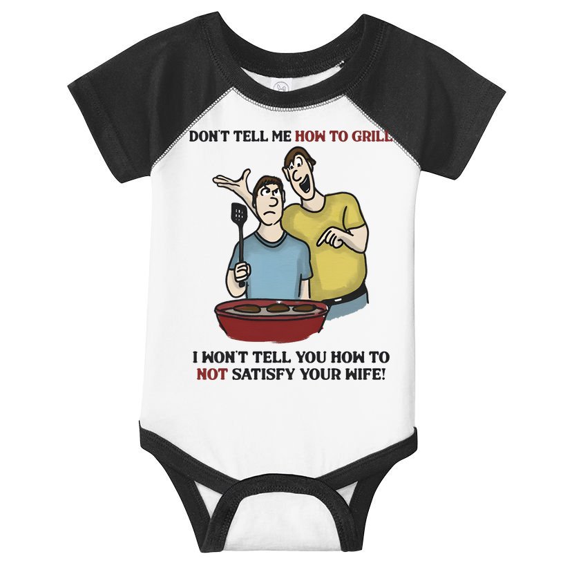 Dont Tell Me How To Grill Infant Baby Jersey Bodysuit