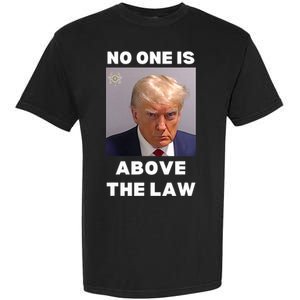 Donald Trump Mug Shot No One Is Above The Law Anti Trump Garment-Dyed Heavyweight T-Shirt