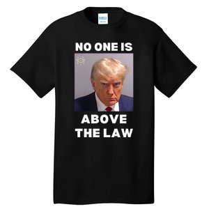 Donald Trump Mug Shot No One Is Above The Law Anti Trump Tall T-Shirt