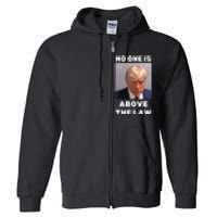 Donald Trump Mug Shot No One Is Above The Law Anti Trump Full Zip Hoodie