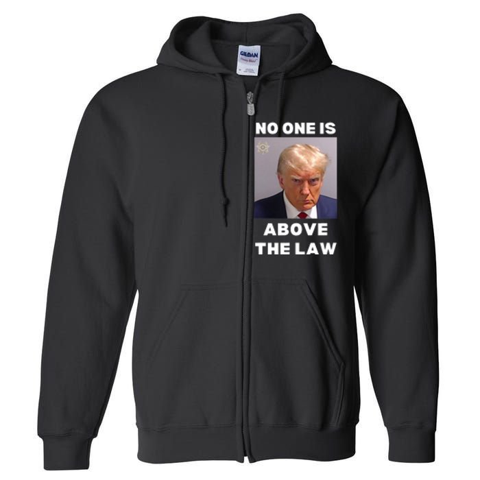 Donald Trump Mug Shot No One Is Above The Law Anti Trump Full Zip Hoodie