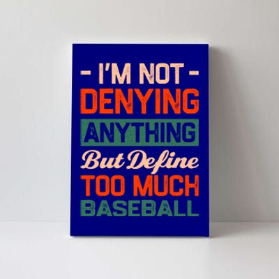 Define Too Much Baseball Funny Baseball Player Humor Gift Canvas