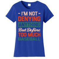 Define Too Much Baseball Funny Baseball Player Humor Gift Women's T-Shirt