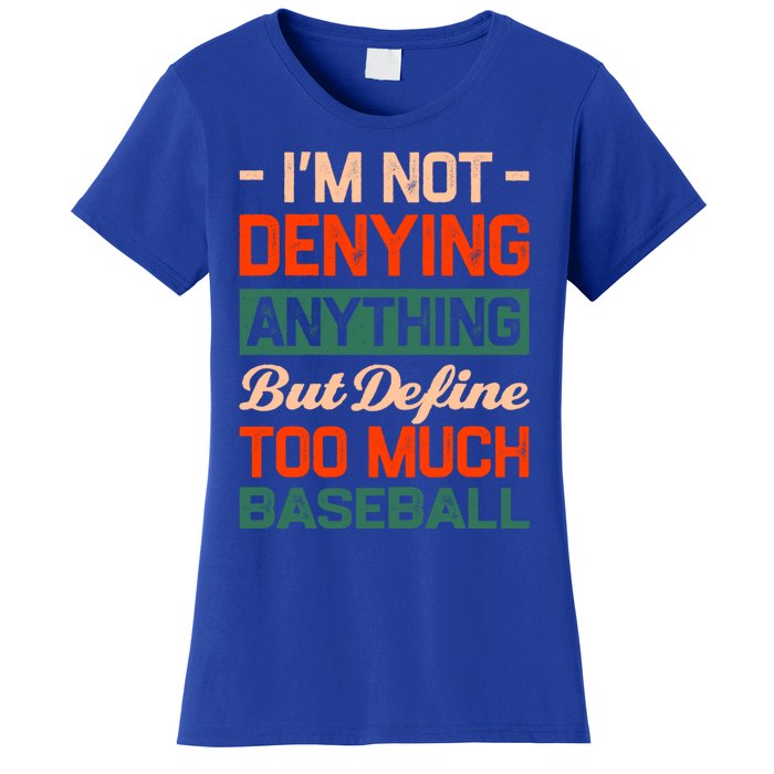 Define Too Much Baseball Funny Baseball Player Humor Gift Women's T-Shirt