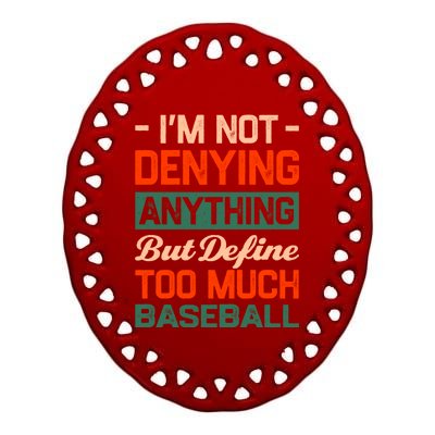 Define Too Much Baseball Funny Baseball Player Humor Gift Ceramic Oval Ornament