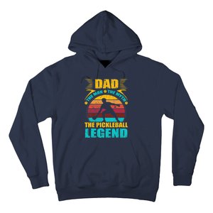 Dad The Man The Myth The Pickleball Legend Hoodie