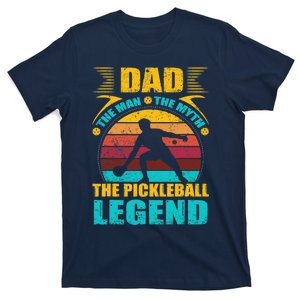 Dad The Man The Myth The Pickleball Legend T-Shirt