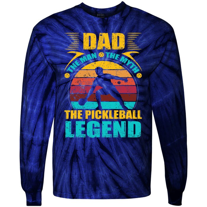 Dad The Man The Myth The Pickleball Legend Tie-Dye Long Sleeve Shirt