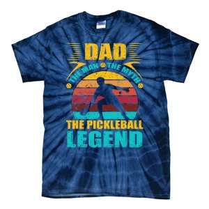 Dad The Man The Myth The Pickleball Legend Tie-Dye T-Shirt