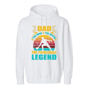 Dad The Man The Myth The Pickleball Legend Garment-Dyed Fleece Hoodie